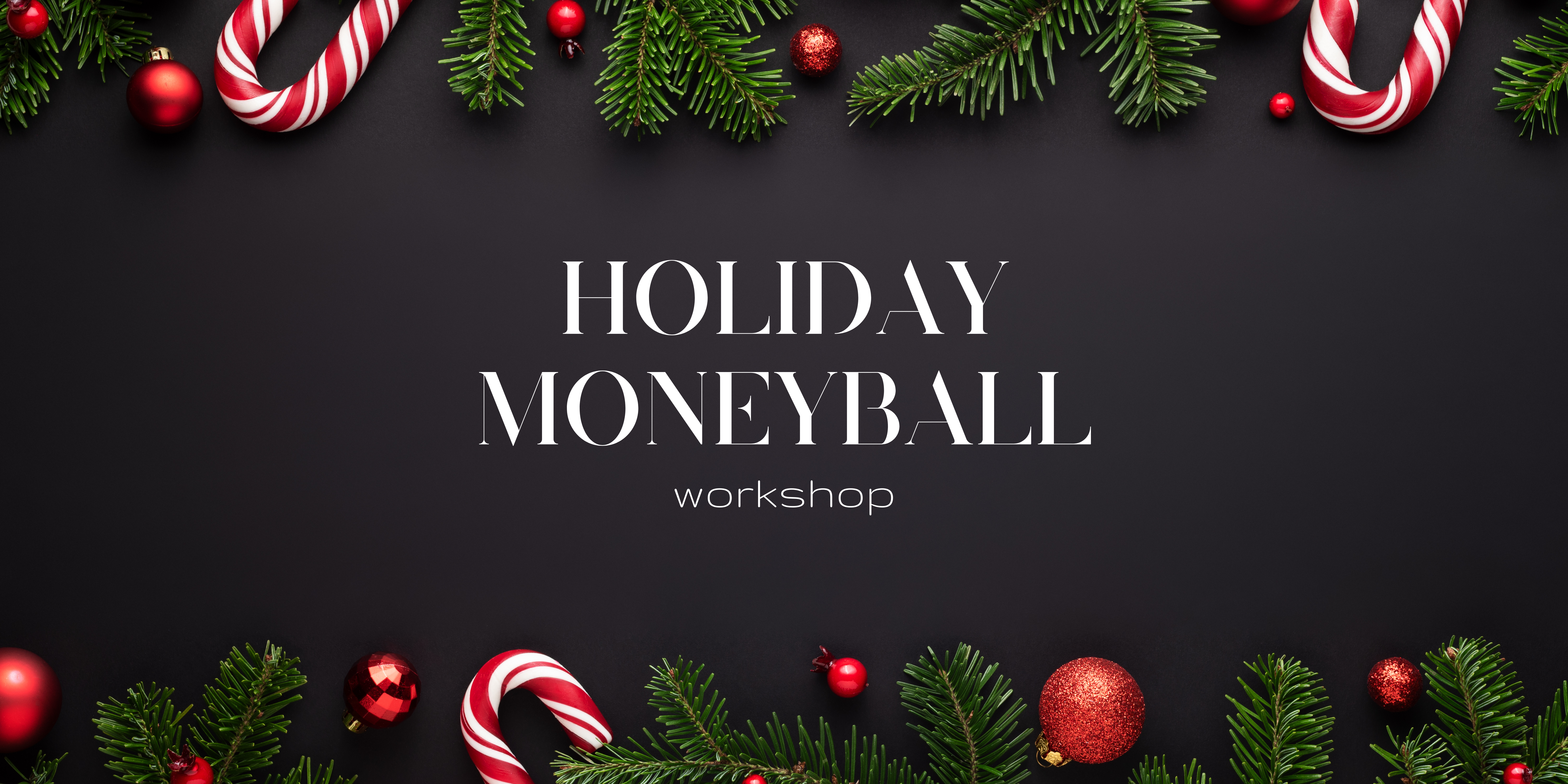 Holiday Moneyball Workshop - Renaissance